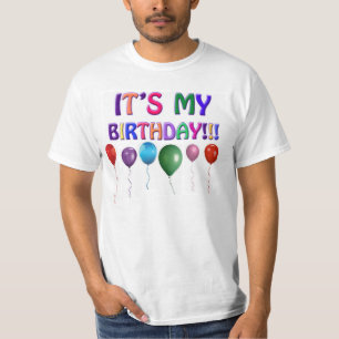 ITS MY BIRTHDAY AND ALL I GOT WAS THIS T-SHIRT