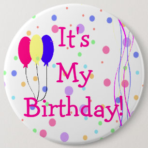 It's My Birthday Balloons 6 Cm Round Badge