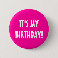 It's my birthday button | neon pink customisable