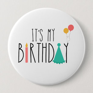 It's My Birthday Button/Pin 10 Cm Round Badge