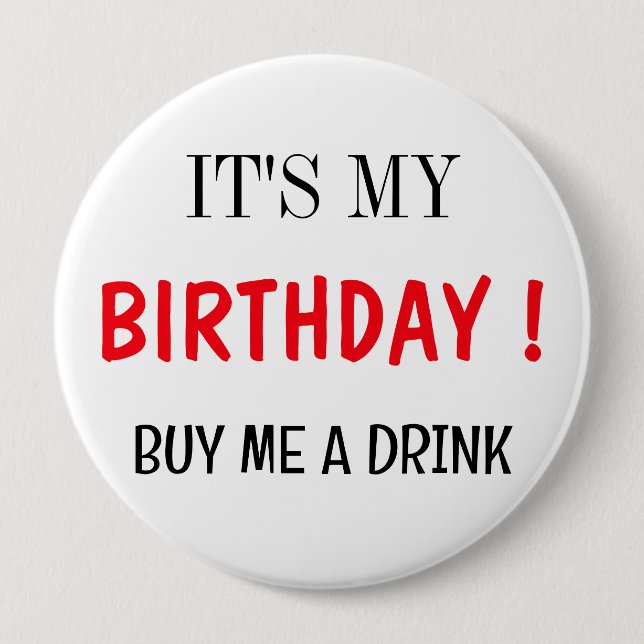 It's My Birthday Buy Me a Drink Adult Funny 10 Cm Round Badge (Front)