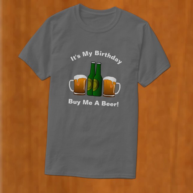 It's My Birthday Buy Me Beer T-Shirt (Creator Uploaded)