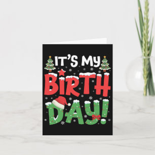 It's My Birthday Christmas Funny Bday Xmas Kids Bo Card