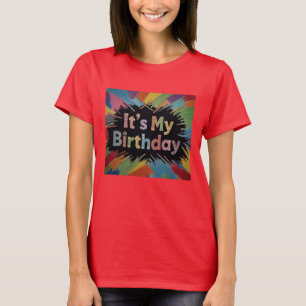 It's My Birthday Colourful Explosion T-Shirt