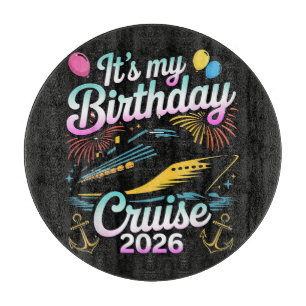 It's My Birthday Cruise 2026 Birthday Cruise Cutting Board