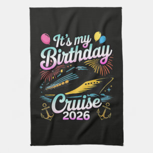 It's My Birthday Cruise 2026 Birthday Cruise Tea Towel