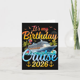 Its My Birthday Cruise 2026 Party Cruise Birthday Card