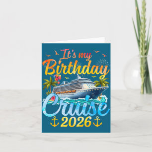 It's My Birthday Cruise 2026 Party Cruise Birthday Card
