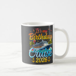 It's My Birthday Cruise 2026 Party Cruise Birthday Coffee Mug