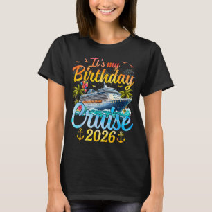 It's My Birthday Cruise 2026 Party Cruise Birthday T-Shirt