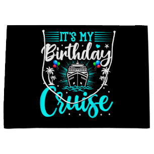 It's My Birthday Cruise - Cruise Vacation Birthday Large Gift Bag