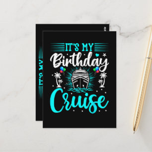 It's My Birthday Cruise - Cruise Vacation Birthday Postcard