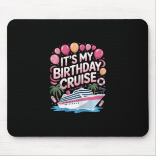 It's My Birthday Cruise Pink Sea Trip Women Girls Mouse Pad