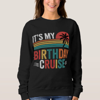 It's My Birthday Cruise Retro Sunglasses Sweatshirt