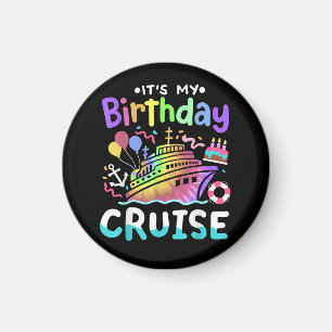 It's My Birthday Cruise Tie Dye Vacation Trip Magnet