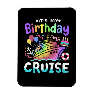 It's My Birthday Cruise Tie Dye Vacation Trip Magnet