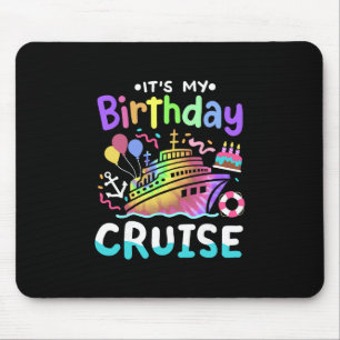 It's My Birthday Cruise Tie Dye Vacation Trip Men Mouse Pad