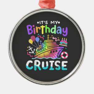 It's My Birthday Cruise Tie Dye Vacation Trip  Metal Tree Decoration