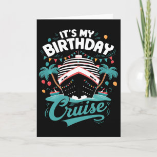 It's My Birthday Cruise Vacation Birthday Party Cr Card