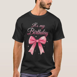 It's My Birthday Cute Coquette Pink Bow Birthday G T-Shirt