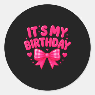 Its My Birthday Cute Pink, Bow Hearts Fun Celebrat Classic Round Sticker