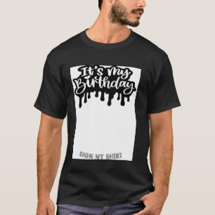 It's My Birthday, Dripping Text Birthday Design Fu T-Shirt