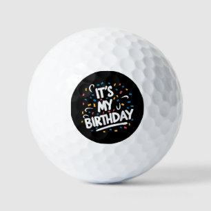 It's My Birthday For Boys Girls Kids Men Women Fun Golf Balls