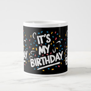 It's My Birthday For Boys Girls Kids Men Women Fun Large Coffee Mug