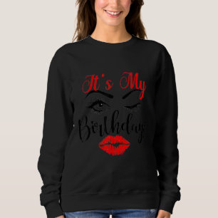 It's My Birthday For Girl Women Eyelash And Lips B Sweatshirt