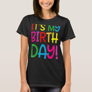 It's My Birthday For Women Teens Girls Birthday T-Shirt