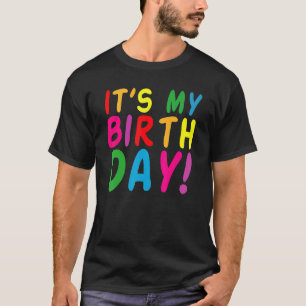 It's My Birthday For Women Teens Girls Birthday T-Shirt