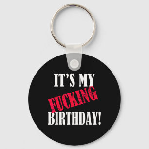 Its My Birthday Funny Birthday Party B-Day Key Ring
