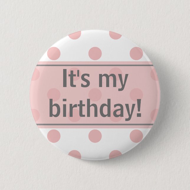 It's My Birthday Girly Polka Dots 6 Cm Round Badge (Front)