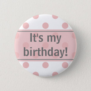 It's My Birthday Girly Polka Dots 6 Cm Round Badge