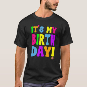 It's My Birthday Groovy Retro For Men Women Teen B T-Shirt