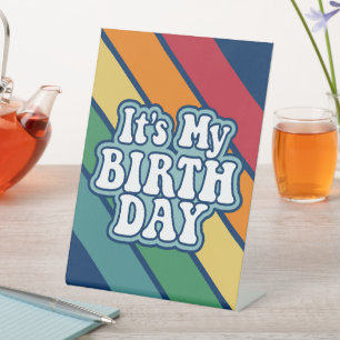 It's My Birthday - Happy Stripe Rainbow Colours Pedestal Sign
