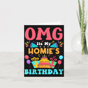 It's my birthday homie gift family happy birthday  card