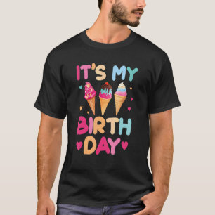 It's My Birthday Ice Cream Girls Teens Women T-Shirt