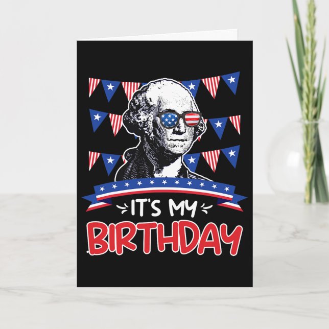Its My Birthday Independence Day George Washington Card (Front)