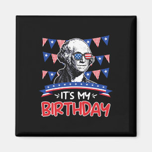 Its My Birthday Independence Day George Washington Magnet