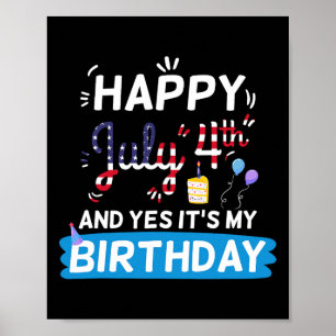 It's My Birthday July 4th American Independence Da Poster