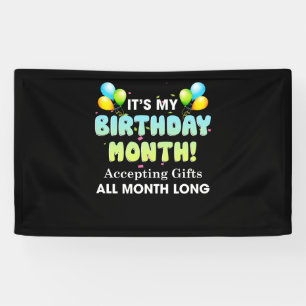 It's My Birthday Month Accepting Gifts All Month Banner