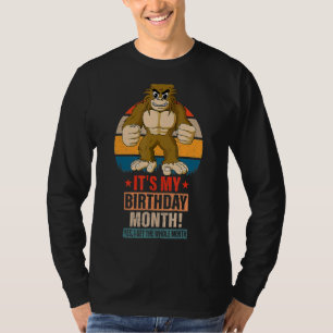 Its My Birthday Month  I Get The Whole  Party T-Shirt