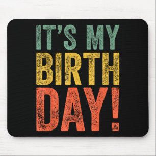 It's my birthday mouse pad