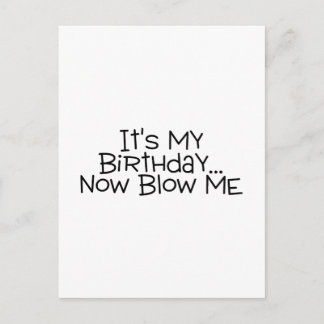 Its My Birthday Now Blow Me Postcard