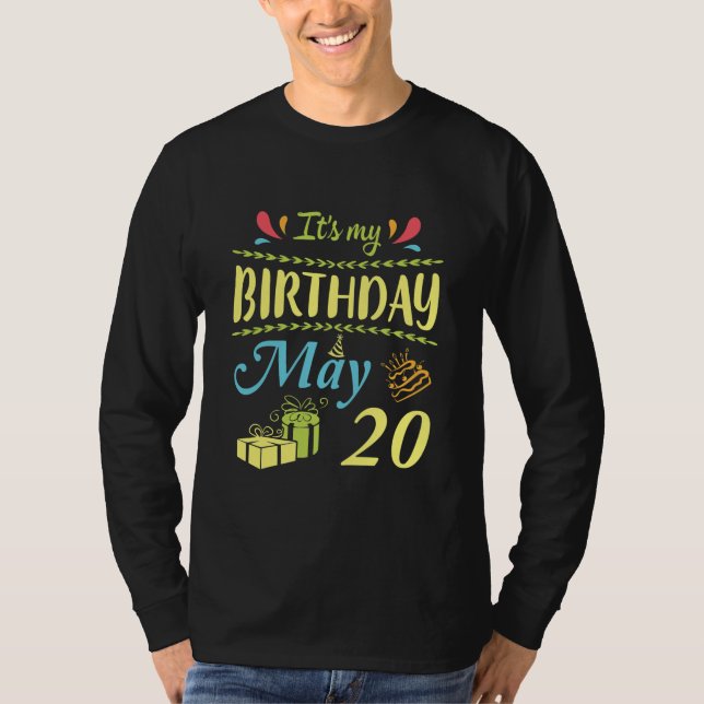 It's My Birthday On May 20 Happy To Me Dad Mum T-Shirt (Front)