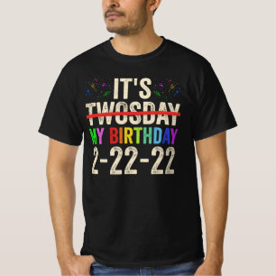 Its My Birthday On Twosday February 22nd 2022 T-Shirt