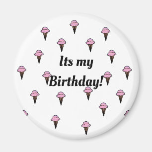 Its my birthday! pin magnet