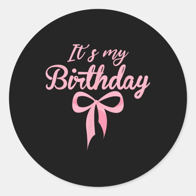 Its My Birthday Pink Coquette Bow Birthday Girls W Classic Round Sticker (Front)