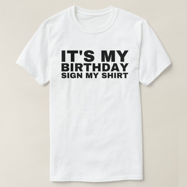 It's my Birthday Sign ,Funny Boy Men Decoration  T-Shirt (Design Front)